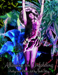 Allowing An Unfolding: Photo Art and Poetry of Jade Stay