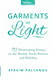 Garments of Light: 70 Illuminating Essays on the Weekly Torah Portion