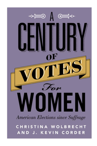 A Century of Votes for Women: American Elections Since Suffrage