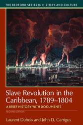 Slave Revolution in the Caribbean 1789-1804: A Brief History with