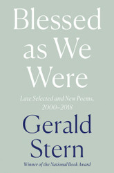 Blessed as We Were: Late Selected and New Poems 2000-2018