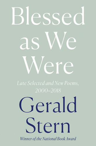 Blessed as We Were: Late Selected and New Poems 2000-2018
