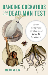 Dancing Cockatoos and the Dead Man Test: How Behavior Evolves and Why
