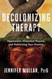 Decolonizing Therapy: Oppression Historical Trauma and Politicizing