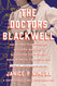 The Doctors Blackwell: How Two Pioneering Sisters Brought Medicine to