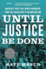 Until Justice Be Done: America's First Civil Rights Movement from the