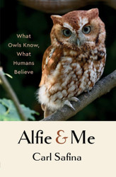 Alfie and Me: What Owls Know What Humans Believe