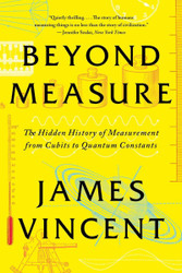 Beyond Measure: The Hidden History of Measurement from Cubits to