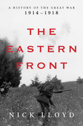 The Eastern Front: A History of the Great War 1914-1918