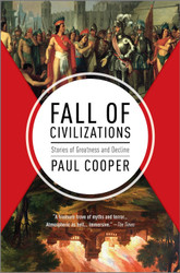Fall of Civilizations: Stories of Greatness and Decline