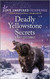 Deadly Yellowstone Secrets (Love Inspired Suspense)