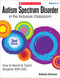 Autism Spectrum Disorder in the Inclusive Classroom:How to Reach &