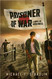 Prisoner of War: A Novel of World War II