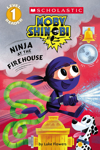 Ninja at the Firehouse (Moby Shinobi: Scholastic Reader Level 1)