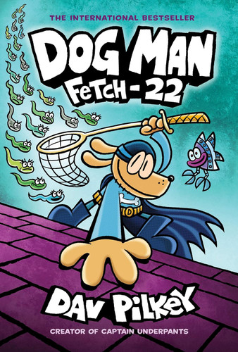 Dog Man: Fetch-22: (Dog Man #8)