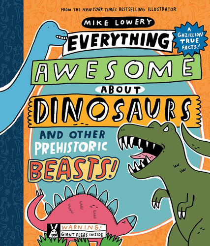 Everything Awesome About Dinosaurs and Other Prehistoric Beasts!