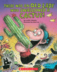 There Was an Old Lady Who Swallowed a Cactus!
