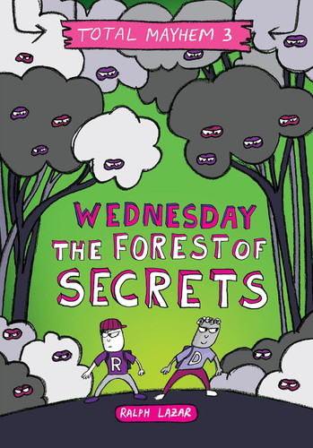 Wednesday ? ( The Forest of Secrets (Total Mayhem #3)