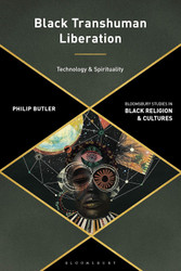Black Transhuman Liberation Theology: Technology and Spirituality