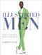 Illustrated Men: Drawing and rendering the male fashion figure