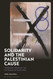 Solidarity and the Palestinian Cause: Indigeneity Blackness and the