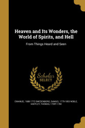 Heaven and Its Wonders the World of Spirits and Hell