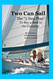 Two Can Sail: The 5 Step Plan to Buy a Boat to Go Cruising!
