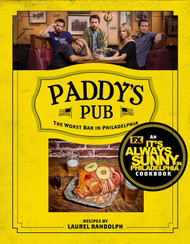 Paddy's Pub: The Worst Bar in Philadelphia: An It's Always Sunny in