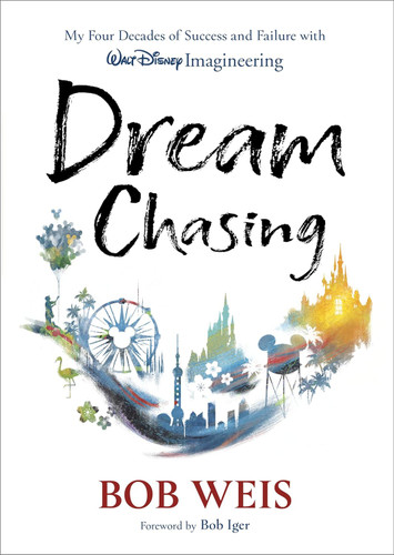Dream Chasing: My Four Decades of Success and Failure with Walt