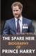 The Spare Heir: Biography of Prince Harry