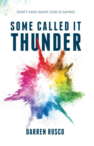 Some Called it Thunder: Don't miss what God is saying