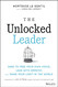 The Unlocked Leader: Dare to Free Your Own Voice Lead with Empathy