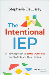 The Intentional IEP: A Team Approach to Better Outcomes for Students