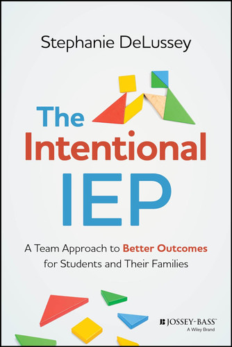 The Intentional IEP: A Team Approach to Better Outcomes for Students