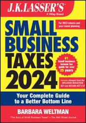 J. K. Lasser's Small Business Taxes 2024: Your Complete Guide to a