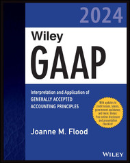 Wiley Gaap 2024: Interpretation and Application of Generally Accepted