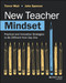 New Teacher Mindset: Practical and Innovative Strategies to Be