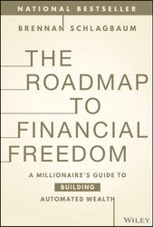 The Roadmap to Financial Freedom: A Millionaire's Guide to Building