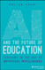 Ai and the Future of Education: Teaching in the Age of Artificial