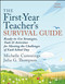 The First-Year Teacher's Survival Guide