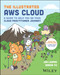 The Illustrated AWS Cloud: A Guide to Help You on Your Cloud