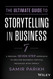 The Ultimate Guide to Storytelling in Business
