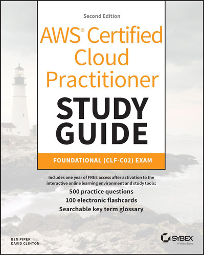 AWS Certified Cloud Practitioner Study Guide With 500 Practice Test