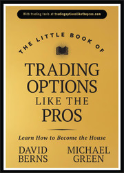 The Little Book of Trading Options Like the Pros: Learn How to Become