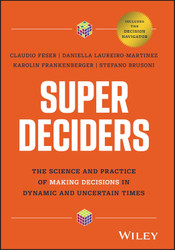 Super Deciders: The Science and Practice of Making Decisions in