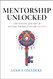 Mentorship Unlocked: The Science and Art of Setting Yourself Up for