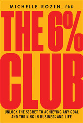 The 6% Club: Unlock the Secret to Achieving Any Goal and Thriving in