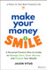 Make Your Money Smile: A Personal Finance How-to-Guide to Manage Earn