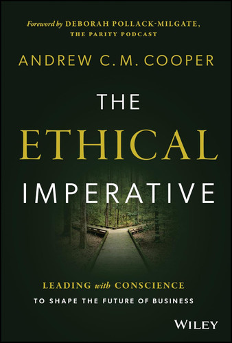 The Ethical Imperative: Leading with Conscience to Shape the Future