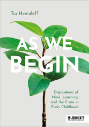 As We Begin: Dispositions of Mind Learning and the Brain in Early